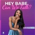 Hey Babe, Can We Talk? with Drea Renee