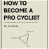 How To Become A Pro Cyclist with Jack Burke