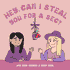 Hey, Can I Steal You For A Sec?