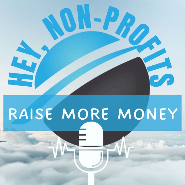 Artwork for Hey Non-Profits, Raise More Money!