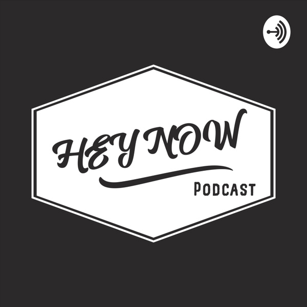 Artwork for HEY NOW Podcast