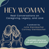 Hey Woman: Caregiving, Grief, and Finding Your Way Forward