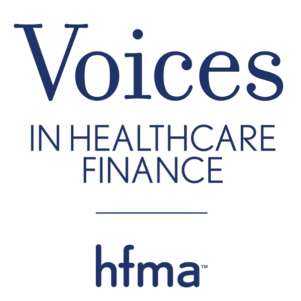 Artwork for HFMA’s Voices in Healthcare Finance