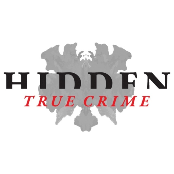 Artwork for Hidden: A True Crime Podcast