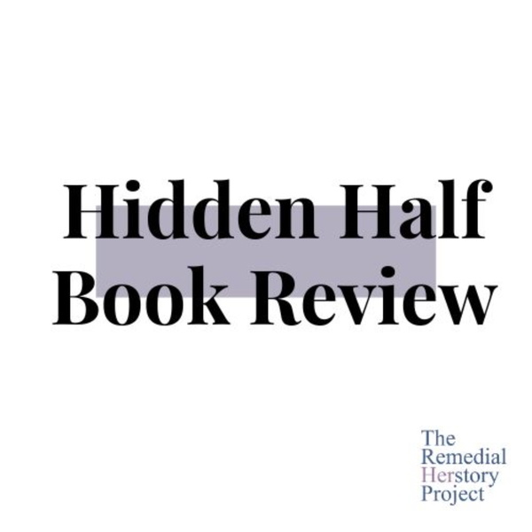 Artwork for Hidden Half Book Review: from the Remedial Herstory Project