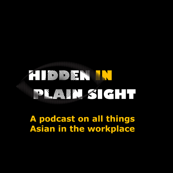 Artwork for Hidden in Plain Sight: All Things Asian in the Workplace