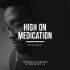 High On Medication Podcast