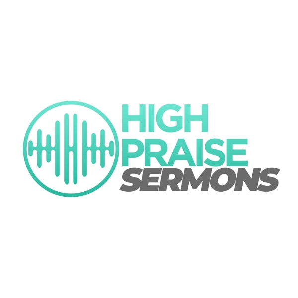 Artwork for High Praise Sermons
