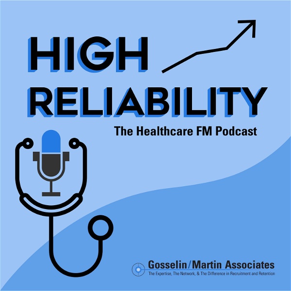 Artwork for High Reliability, The Healthcare Facilities Management Podcast