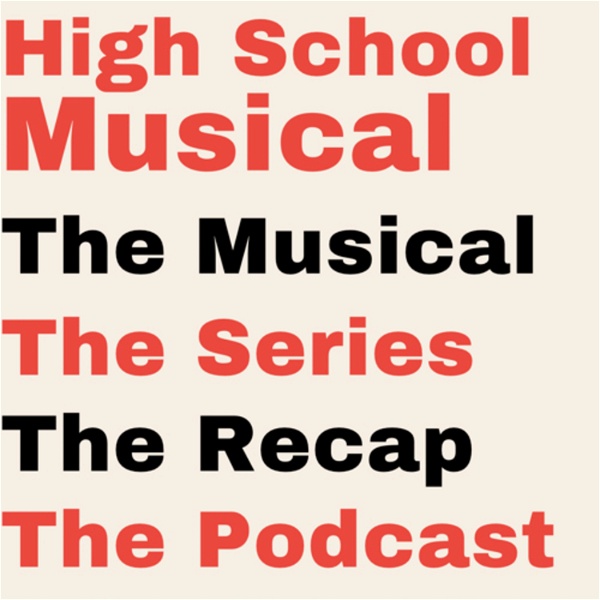 Artwork for High School Musical: The Musical: The Series: The Recap: The Podcast