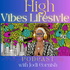 High Vibes Lifestyle Podcast