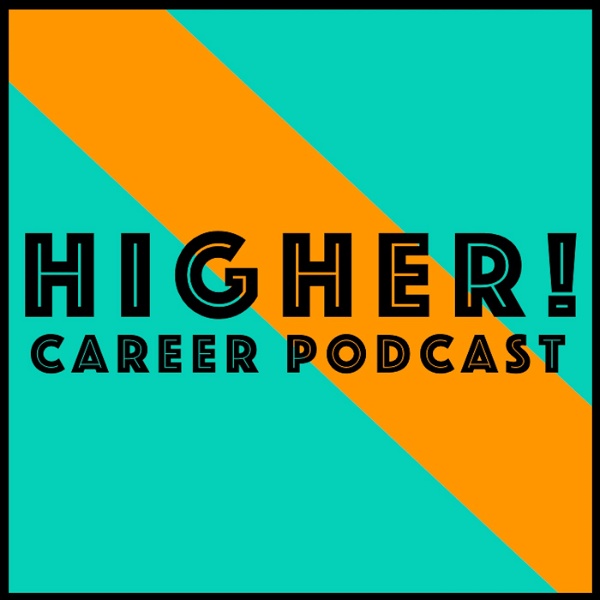 Artwork for HIGHER! Career Podcast