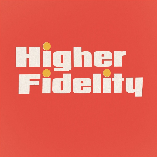 Artwork for Higher Fidelity