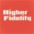 Higher Fidelity