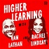 Higher Learning with Van Lathan and Rachel Lindsay
