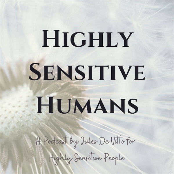 Artwork for Highly Sensitive Humans Podcast