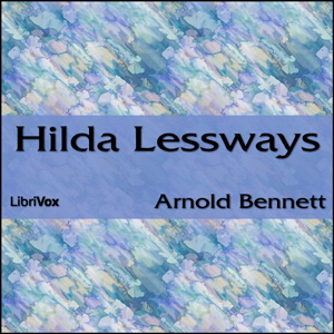 Artwork for Hilda Lessways by Arnold Bennett (1867
