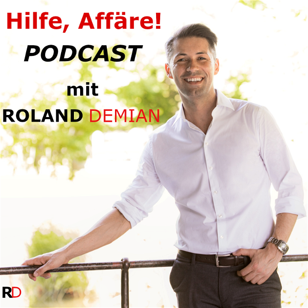 Artwork for Hilfe, Affäre! Podcast mit Roland Demian