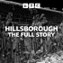 Hillsborough: The Full Story