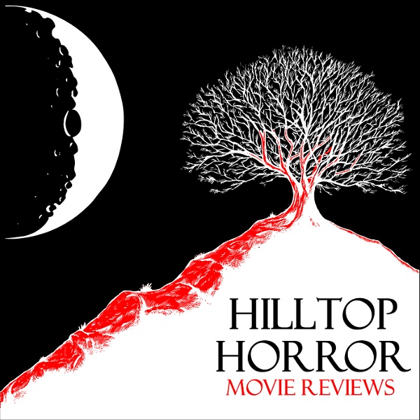 Artwork for Hilltop Horror Movie Reviews