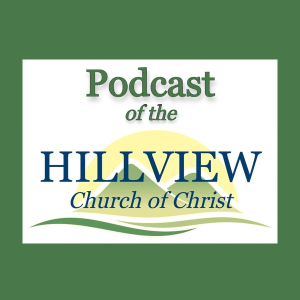 Artwork for Hillview Church of Christ Podcast