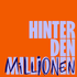hinter den millionen