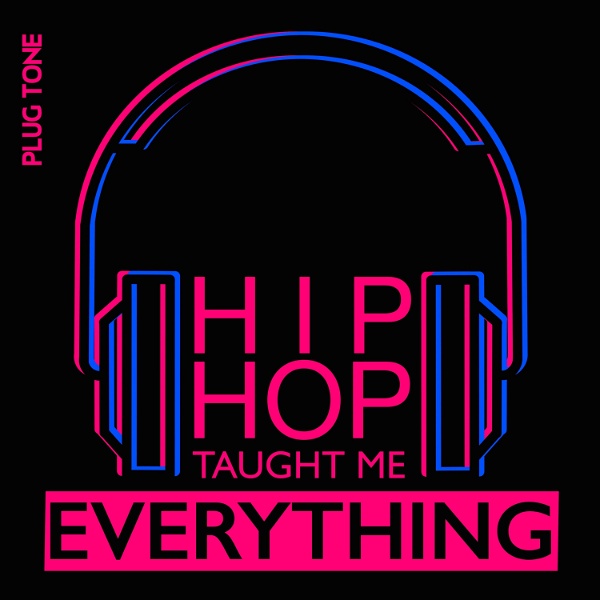 Artwork for Hip Hop Taught Me Everything