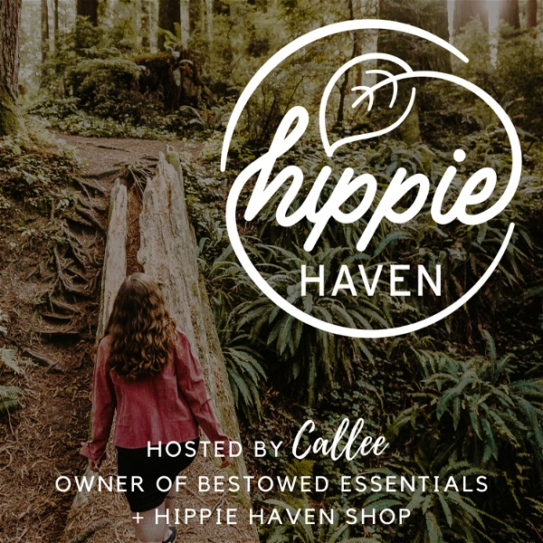 Artwork for Hippie Haven Podcast: How To Live A Harmonious Life