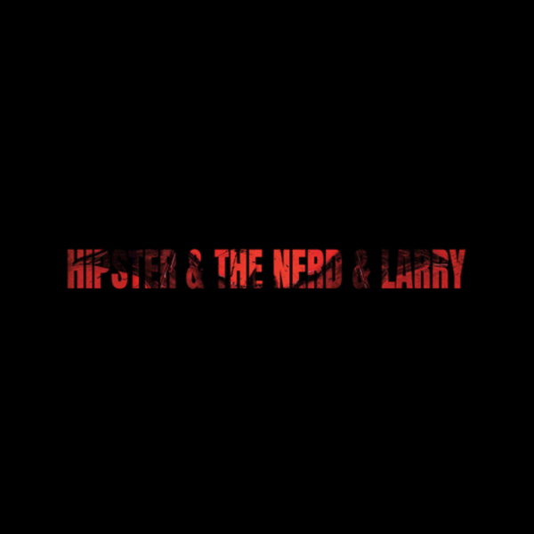 Artwork for Hipster & The Nerd & Larry