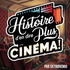 Histoire d'en dire plus Cinéma !