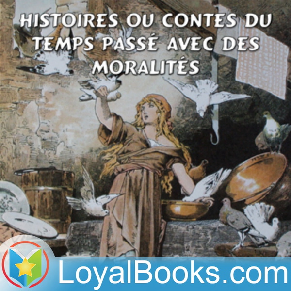 Artwork for Histoires ou Contes du temps passé avec des moralités by Charles Perrault