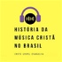 História Da Música Cristã No Brasil