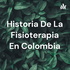 Historia De La Fisioterapia En Colombia