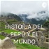 HISTORIA DEL PERÚ Y EL MUNDO