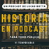 Historia en Podcast