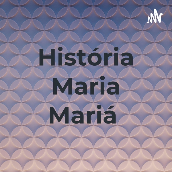 Artwork for História Maria Mariá