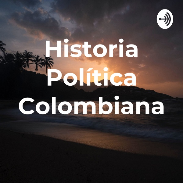 Artwork for Historia Política Colombiana
