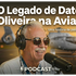 Histórias de Aviação com Comandante Dato de Oliveira: O Legado (Voos e Negócios #002)