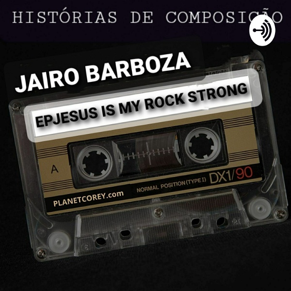 Artwork for Histórias De Composição Jairo Barboza Jesus Is My Rock Strong