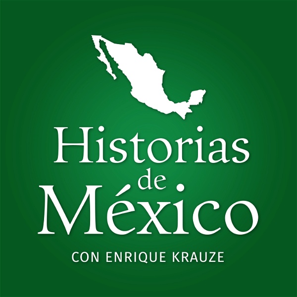 Artwork for Historias de México con Enrique Krauze