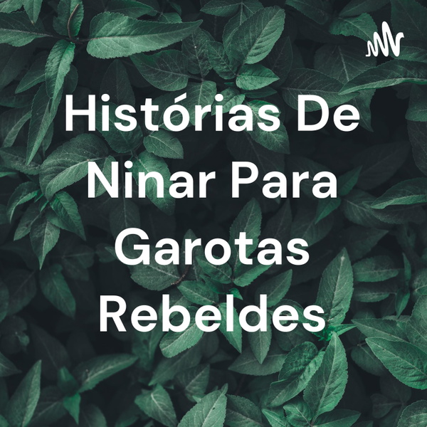 Artwork for Histórias De Ninar Para Garotas Rebeldes