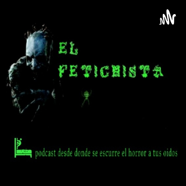 Artwork for Historias de terror "El Fetichista"