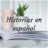 Historias en español