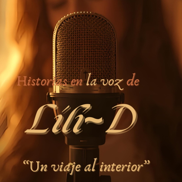 Artwork for Historias en la voz de Lili~D Un viaje al Interior