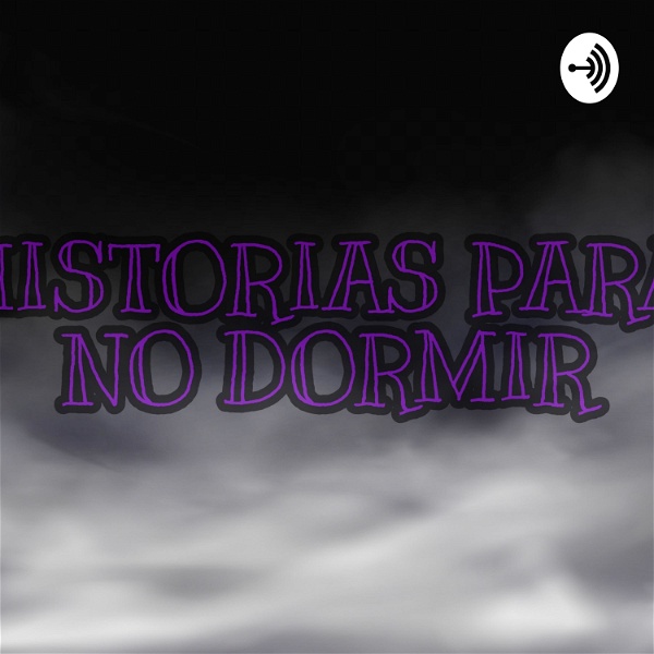 Artwork for HISTORIAS PARA NO DORMIR