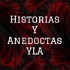 Historias Y Anedoctas YL