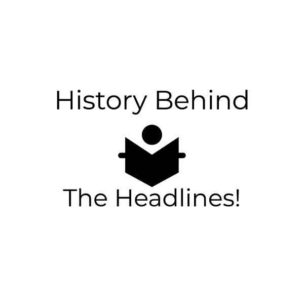 Artwork for History behind the headlines