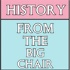 History From The Big Chair