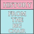 History From The Big Chair