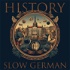 History in Slow German
